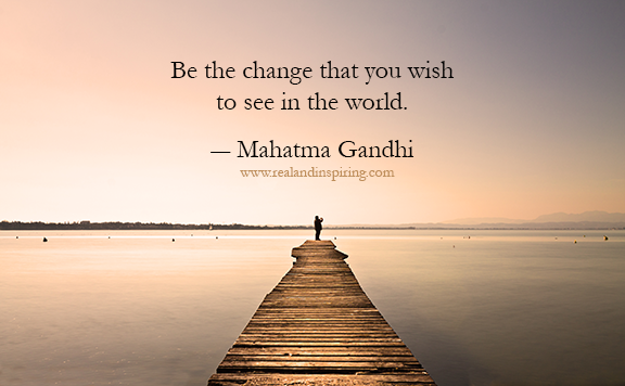Real and Inspiring - Gandhi Quote